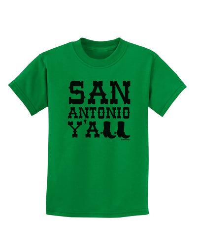 San Antonio Y'all - Boots - Texas Pride Childrens T-Shirt by TooLoud-Childrens T-Shirt-TooLoud-Kelly-Green-X-Small-Davson Sales