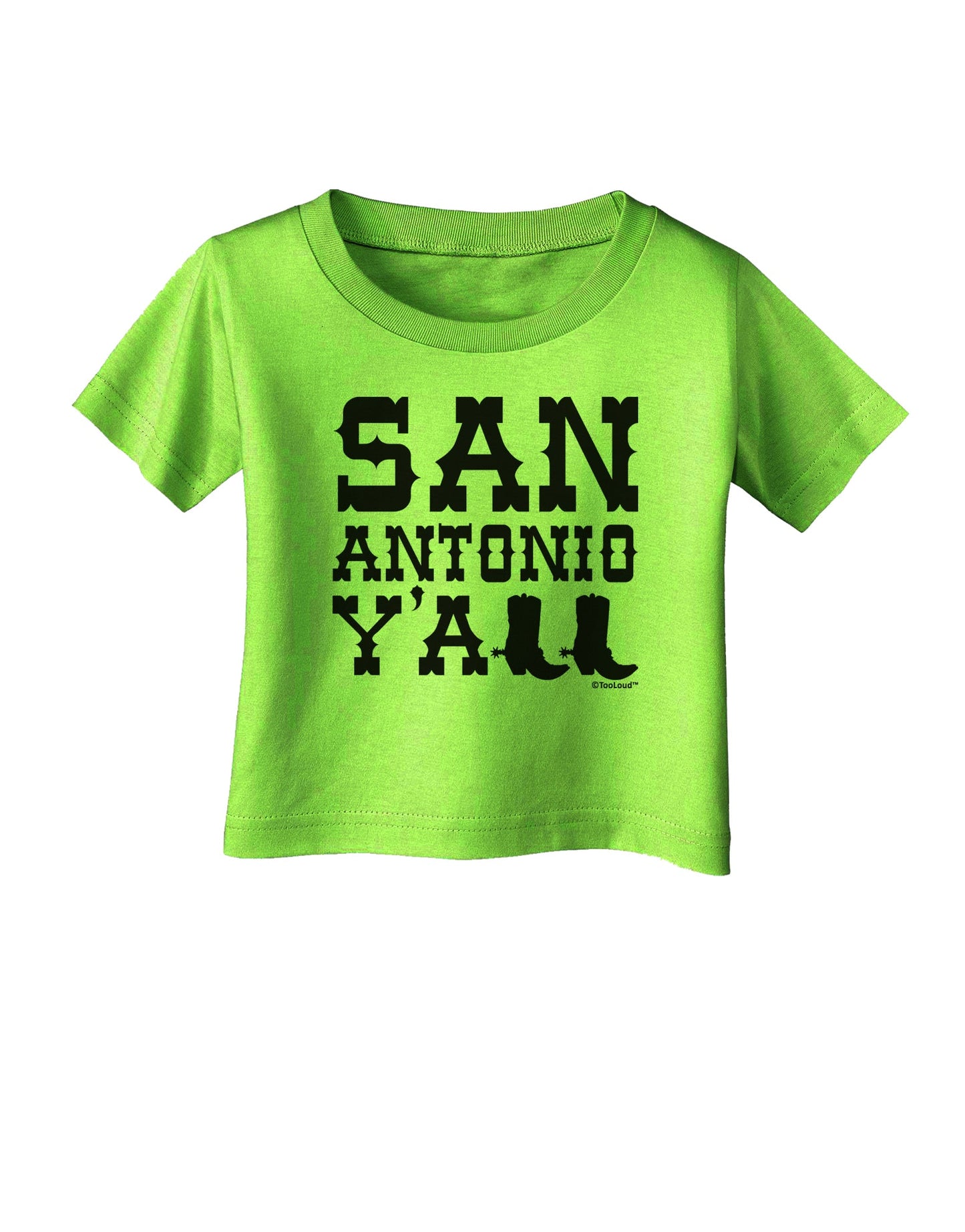 San Antonio Y'all - Boots - Texas Pride Infant T-Shirt by TooLoud-Infant T-Shirt-TooLoud-Lime-Green-06-Months-Davson Sales