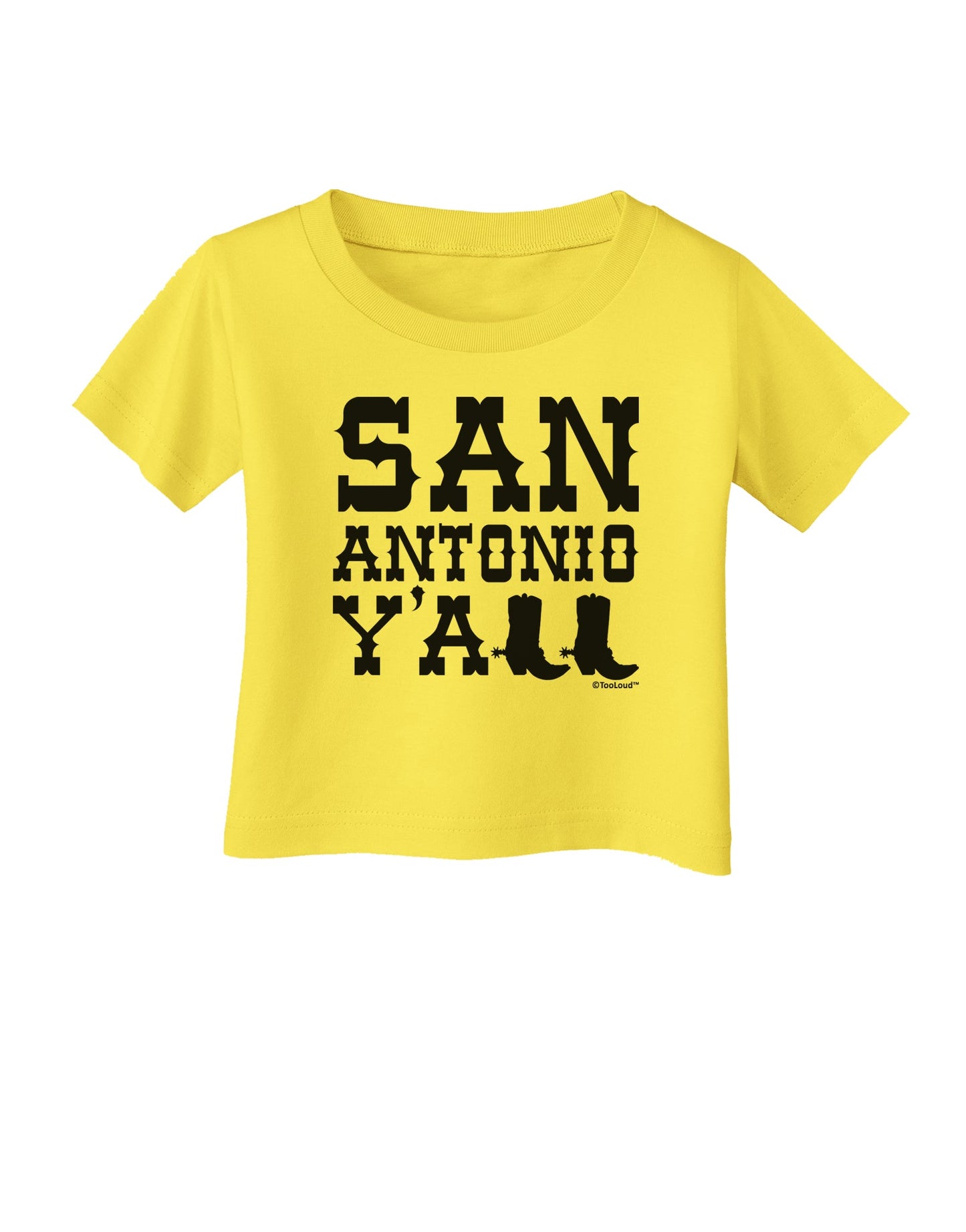 San Antonio Y'all - Boots - Texas Pride Infant T-Shirt by TooLoud-Infant T-Shirt-TooLoud-Yellow-06-Months-Davson Sales