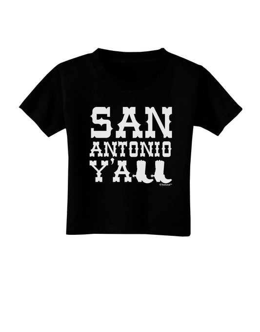 San Antonio Y'all - Boots - Texas Pride Toddler T-Shirt Dark by TooLoud-Toddler T-Shirt-TooLoud-Black-2T-Davson Sales