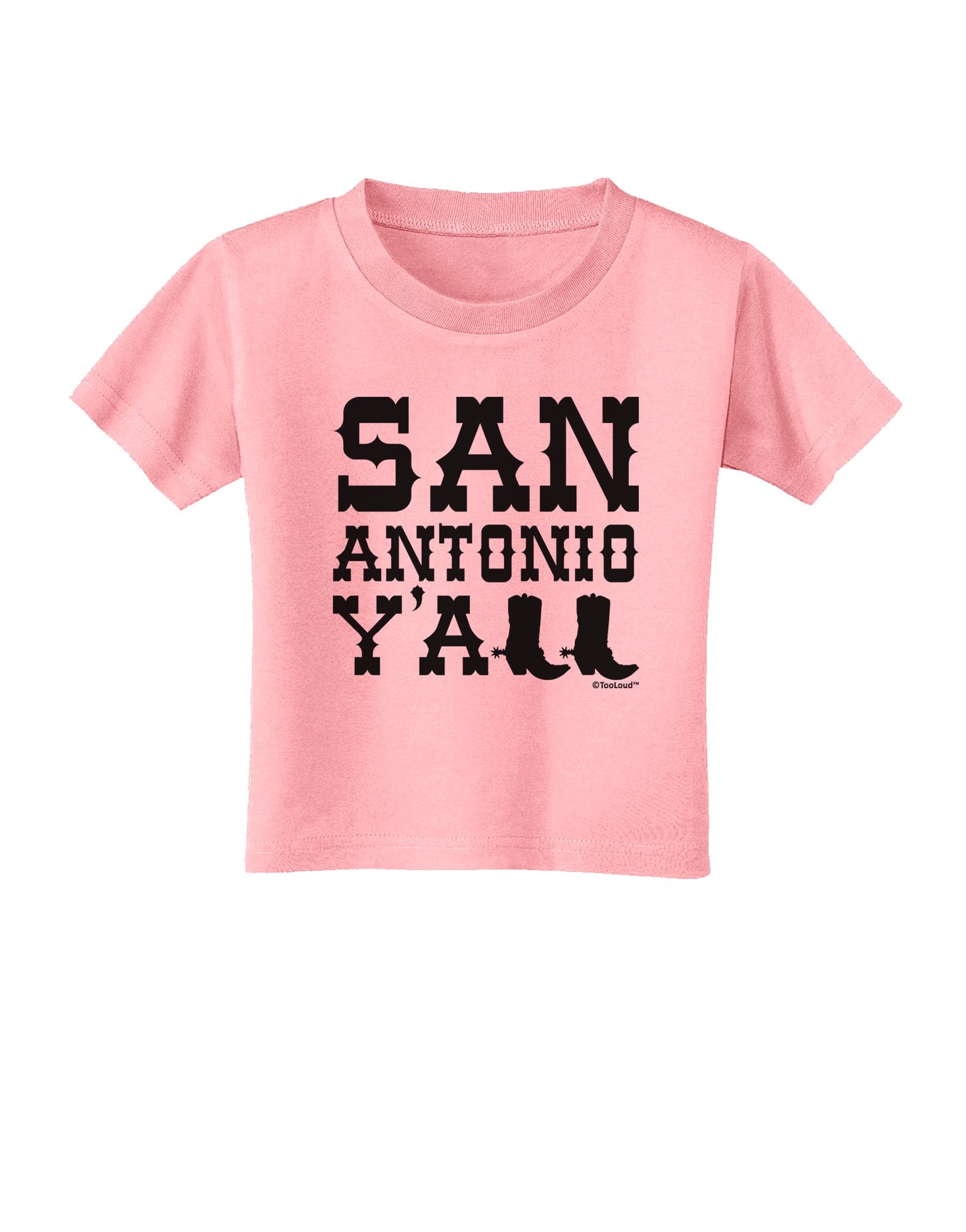 San Antonio Y'all - Boots - Texas Pride Toddler T-Shirt by TooLoud-Toddler T-Shirt-TooLoud-Candy-Pink-2T-Davson Sales