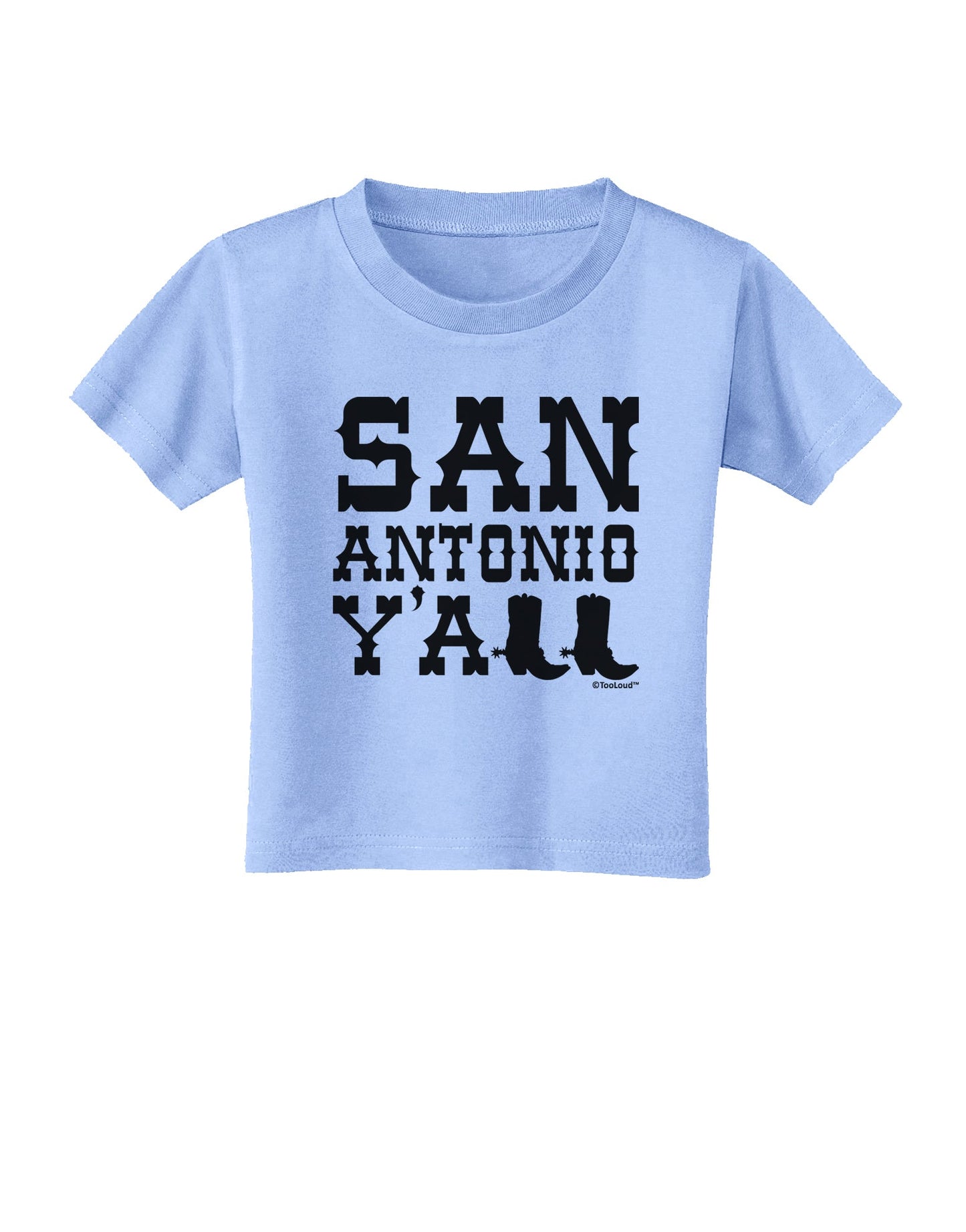 San Antonio Y'all - Boots - Texas Pride Toddler T-Shirt by TooLoud-Toddler T-Shirt-TooLoud-Aquatic-Blue-2T-Davson Sales