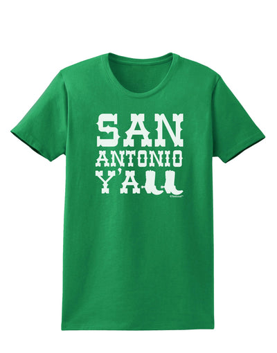 San Antonio Y'all - Boots - Texas Pride Womens Dark T-Shirt by TooLoud-Womens T-Shirt-TooLoud-Kelly-Green-X-Small-Davson Sales