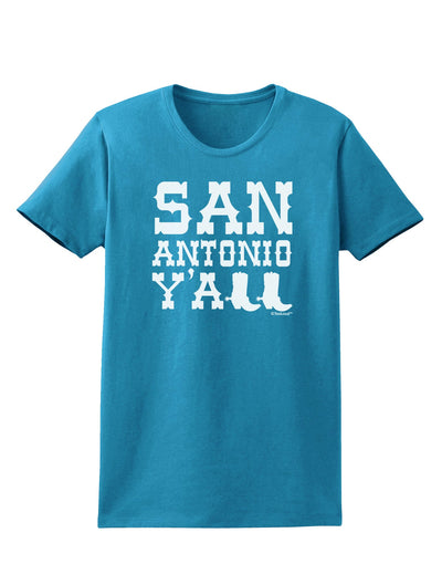 San Antonio Y'all - Boots - Texas Pride Womens Dark T-Shirt by TooLoud-Womens T-Shirt-TooLoud-Turquoise-X-Small-Davson Sales