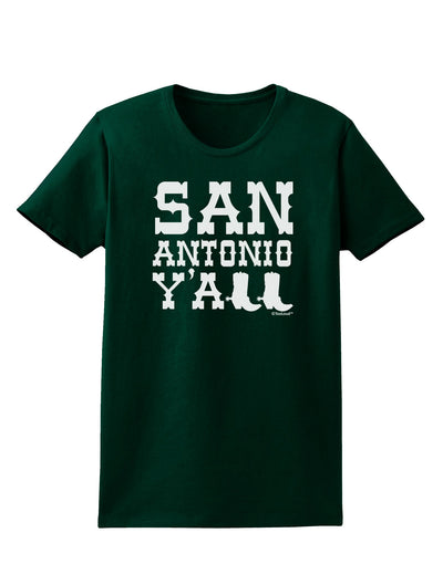 San Antonio Y'all - Boots - Texas Pride Womens Dark T-Shirt by TooLoud-Womens T-Shirt-TooLoud-Forest-Green-Small-Davson Sales