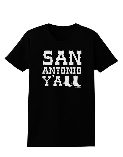 San Antonio Y'all - Boots - Texas Pride Womens Dark T-Shirt by TooLoud-Womens T-Shirt-TooLoud-Black-X-Small-Davson Sales