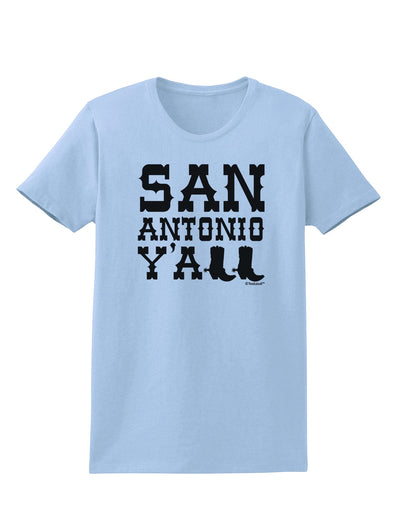 San Antonio Y'all - Boots - Texas Pride Womens T-Shirt by TooLoud-Womens T-Shirt-TooLoud-Light-Blue-X-Small-Davson Sales