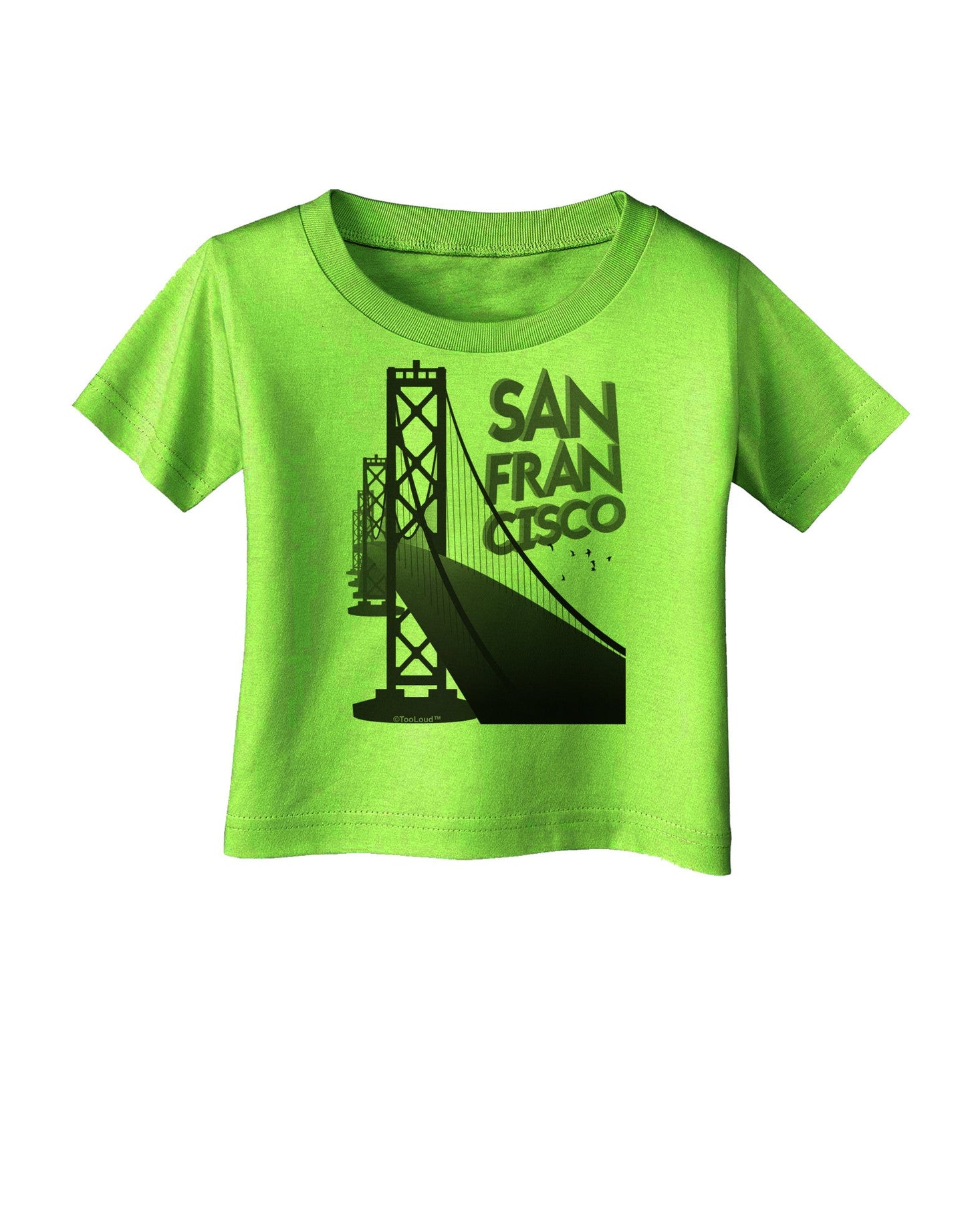 San Francisco Text Bay Bridge Infant T-Shirt-Infant T-Shirt-TooLoud-Lime-Green-06-Months-Davson Sales