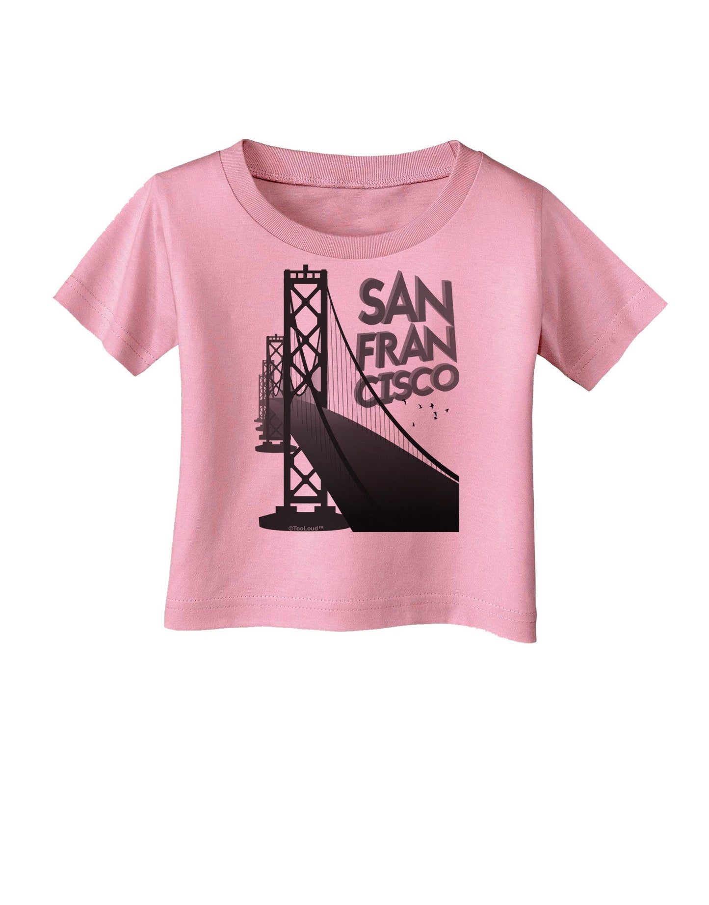 San Francisco Text Bay Bridge Infant T-Shirt-Infant T-Shirt-TooLoud-Candy-Pink-06-Months-Davson Sales