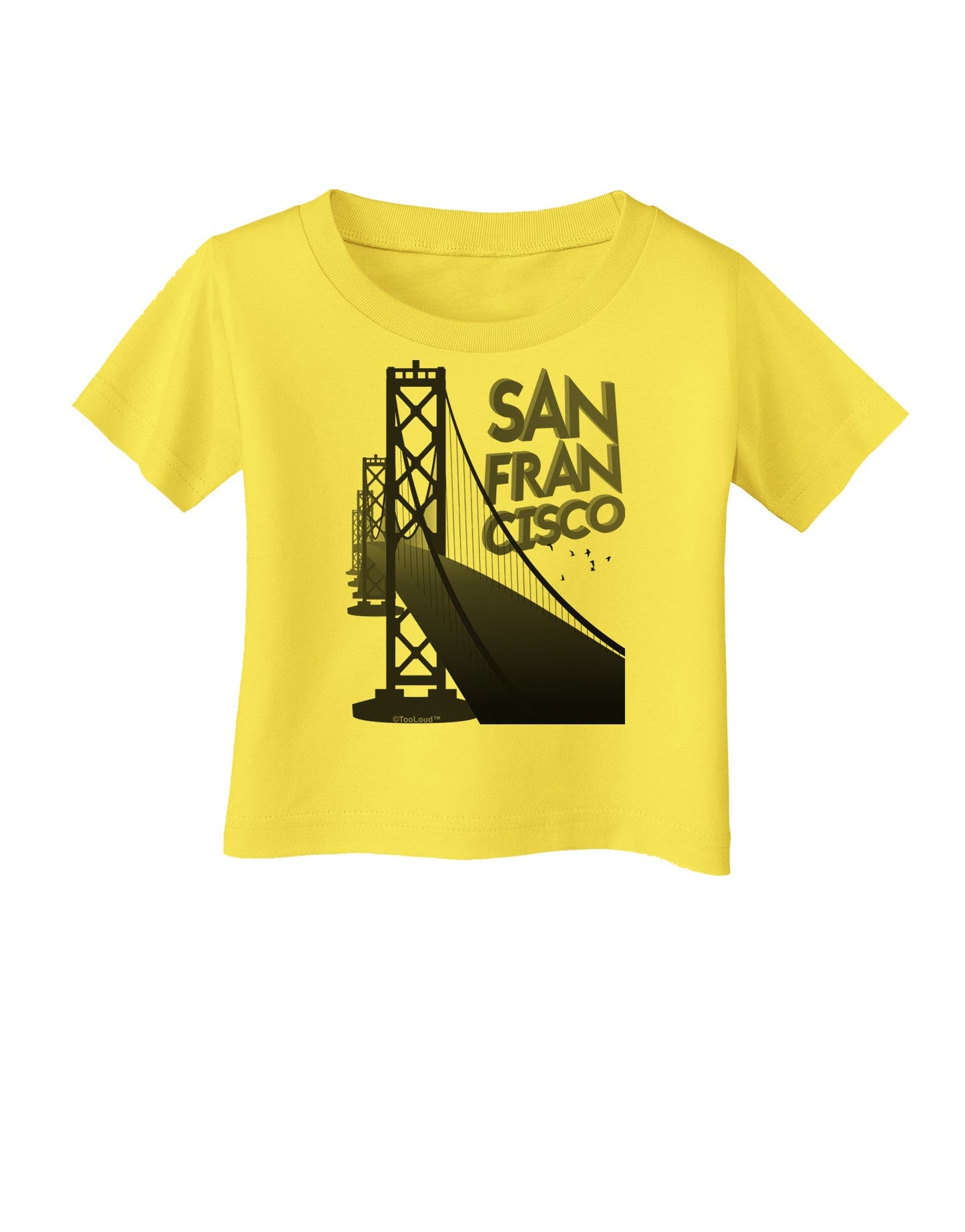 San Francisco Text Bay Bridge Infant T-Shirt-Infant T-Shirt-TooLoud-Yellow-06-Months-Davson Sales