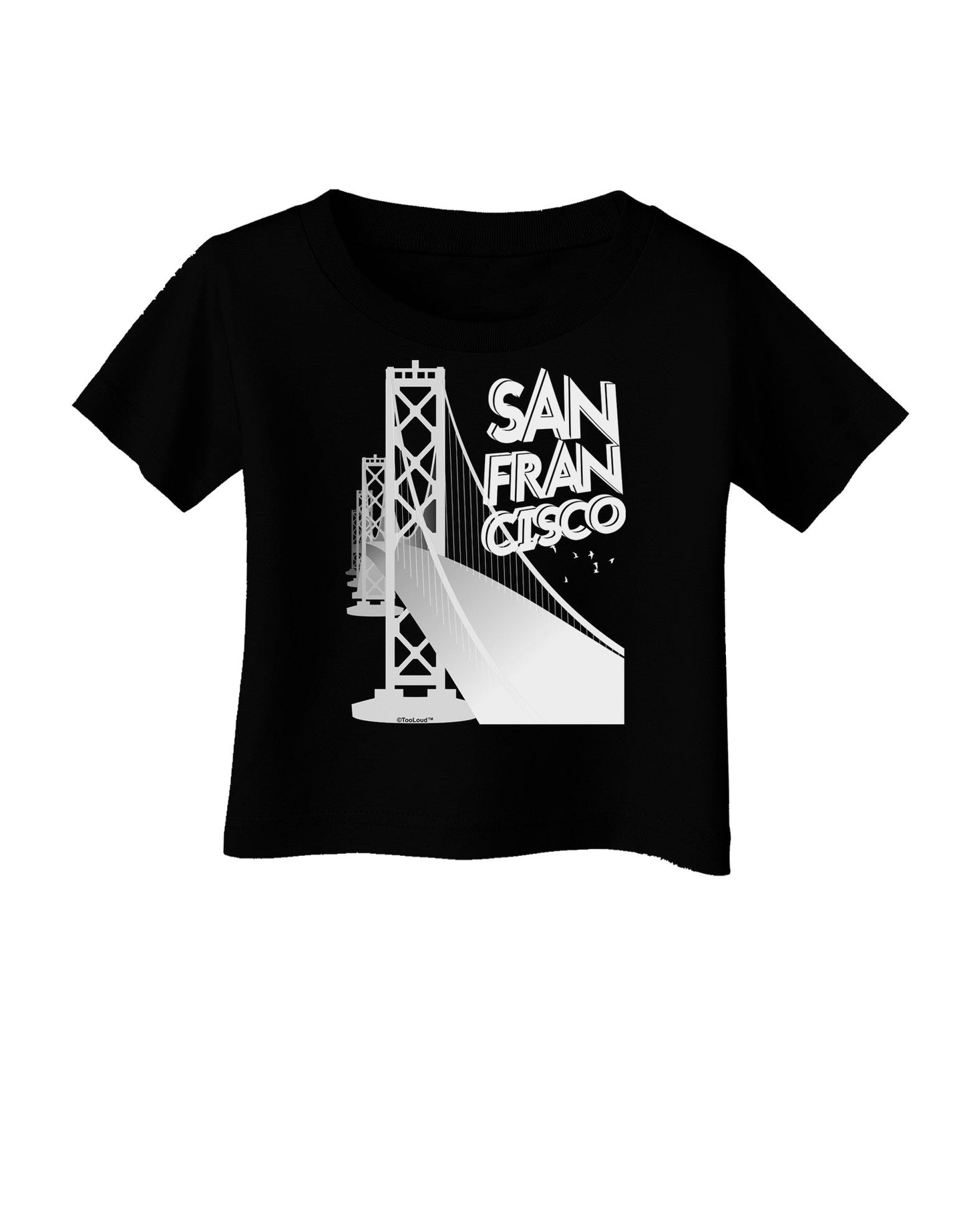 San Francisco Text Bay Bridge Infant T-Shirt Dark-Infant T-Shirt-TooLoud-Black-06-Months-Davson Sales