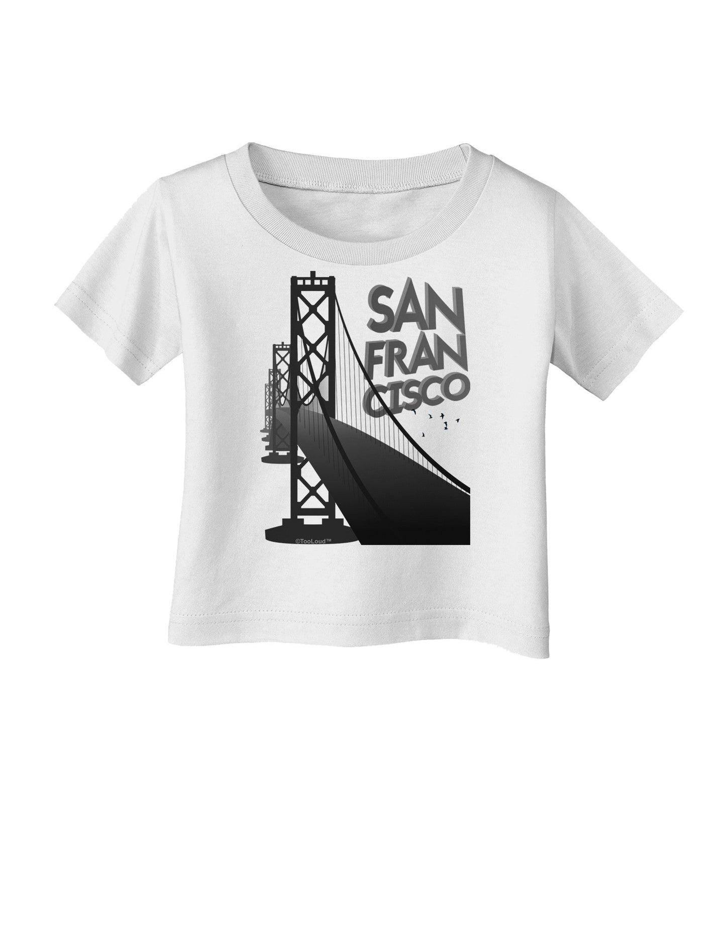 San Francisco Text Bay Bridge Infant T-Shirt-Infant T-Shirt-TooLoud-White-06-Months-Davson Sales