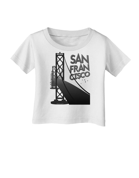San Francisco Text Bay Bridge Infant T-Shirt-Infant T-Shirt-TooLoud-White-06-Months-Davson Sales
