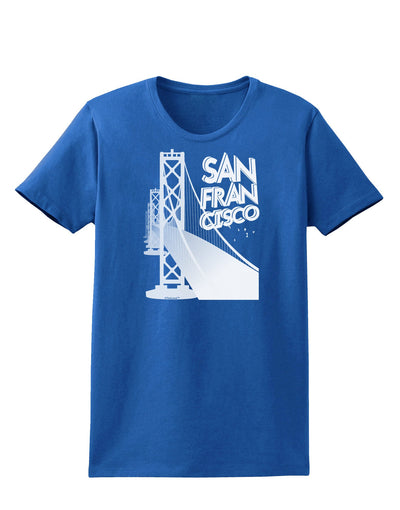 San Francisco Text Bay Bridge Womens Dark T-Shirt-TooLoud-Royal-Blue-X-Small-Davson Sales