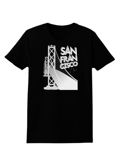 San Francisco Text Bay Bridge Womens Dark T-Shirt-TooLoud-Black-X-Small-Davson Sales