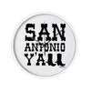 San Antonio Y'all - Boots - Texas Pride 10 Inch Round Wall Clock by TooLoud