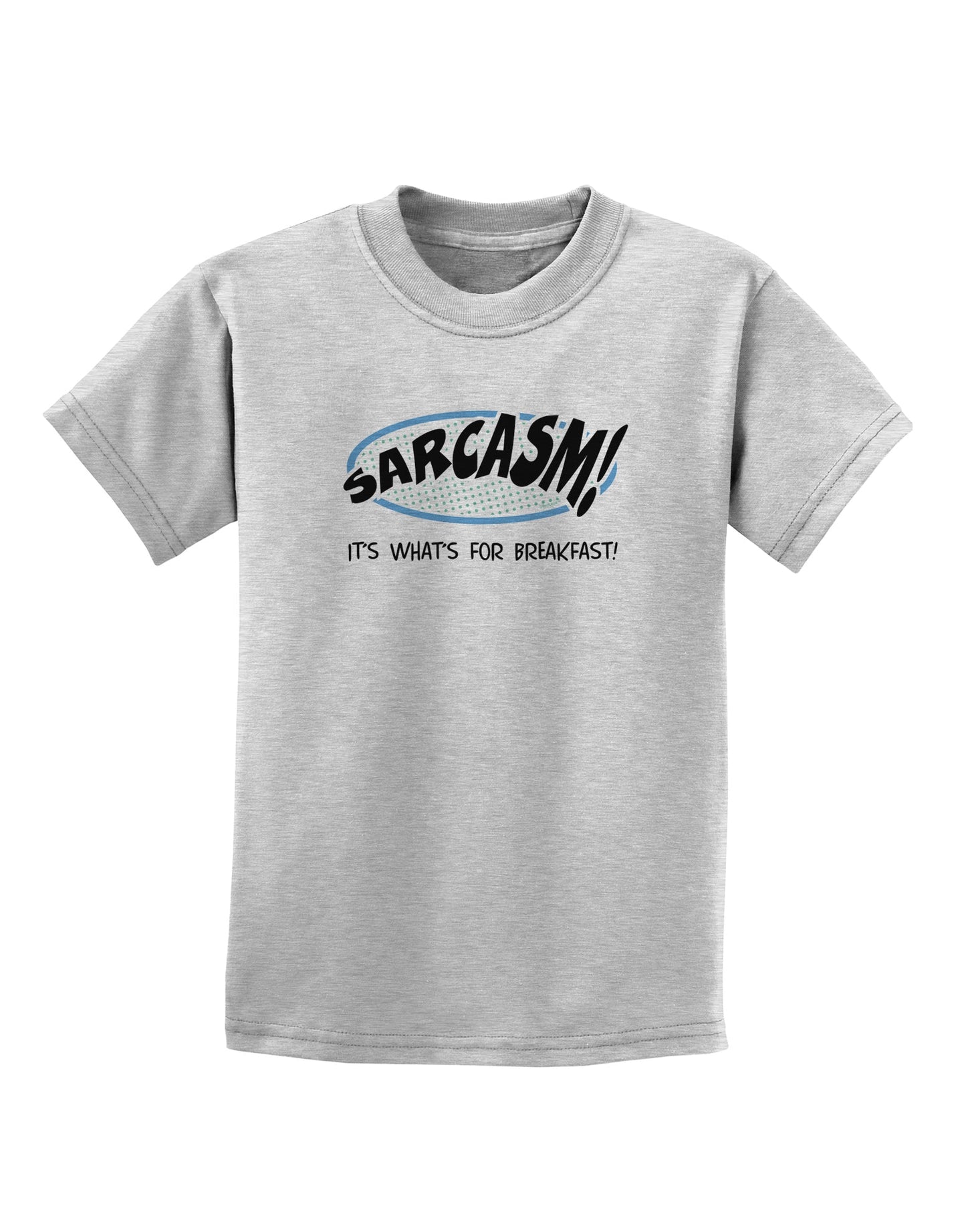 Sarcasm It's What's For Breakfast Childrens T-Shirt-Childrens T-Shirt-TooLoud-AshGray-X-Small-Davson Sales