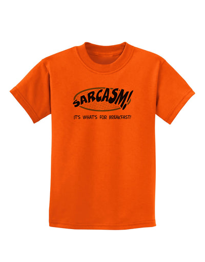 Sarcasm It's What's For Breakfast Childrens T-Shirt