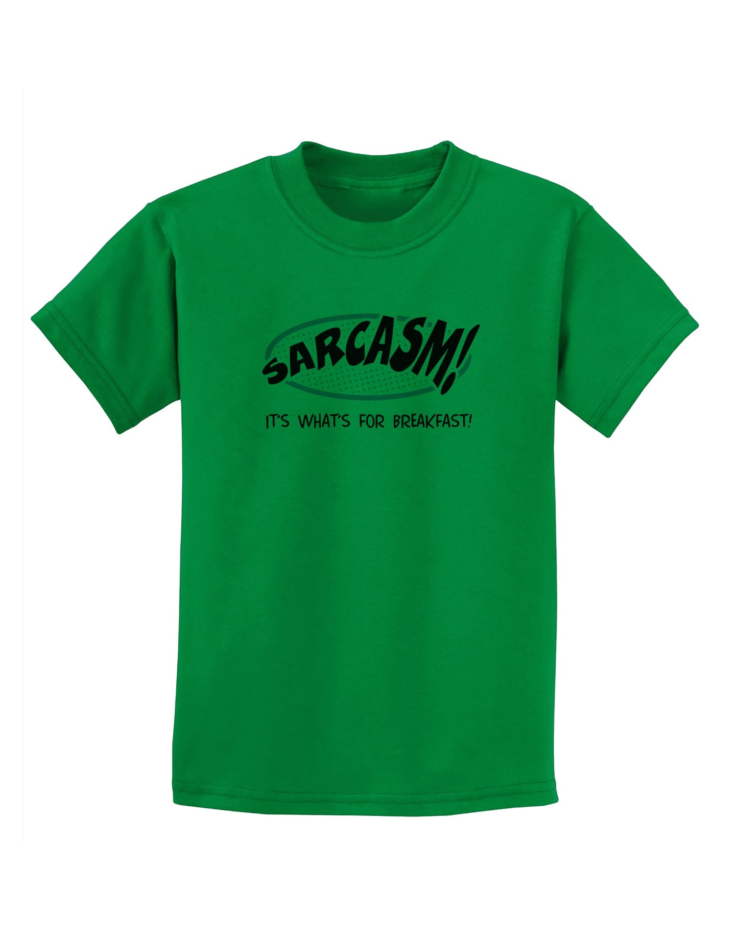 Sarcasm It's What's For Breakfast Childrens T-Shirt-Childrens T-Shirt-TooLoud-Kelly-Green-X-Small-Davson Sales