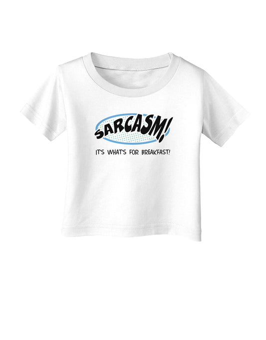 Sarcasm It's What's For Breakfast Infant T-Shirt-Infant T-Shirt-TooLoud-White-06-Months-Davson Sales