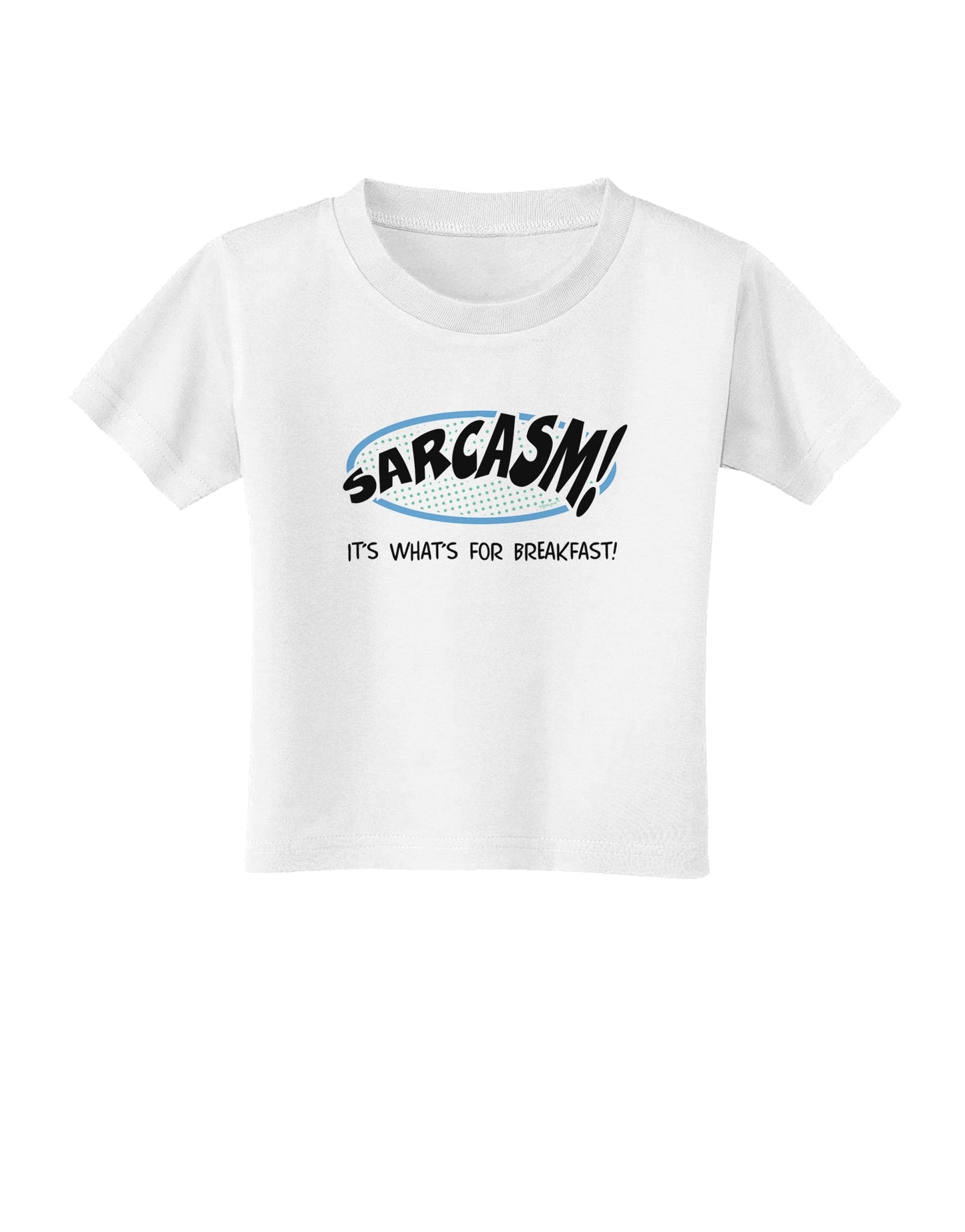 Sarcasm It's What's For Breakfast Toddler T-Shirt-Toddler T-Shirt-TooLoud-White-2T-Davson Sales