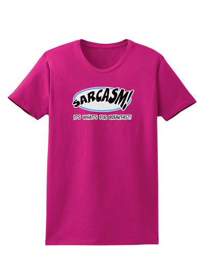 Sarcasm It's What's For Breakfast Womens Dark T-Shirt-Womens T-Shirt-TooLoud-Hot-Pink-Small-Davson Sales