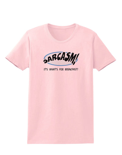 Sarcasm It's What's For Breakfast Womens T-Shirt-Womens T-Shirt-TooLoud-PalePink-X-Small-Davson Sales