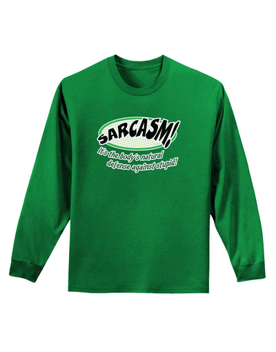 Sarcasm Natural Defense Against Stupid Adult Long Sleeve Dark T-Shirt-TooLoud-Kelly-Green-Small-Davson Sales