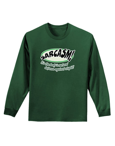 Sarcasm Natural Defense Against Stupid Adult Long Sleeve Dark T-Shirt-TooLoud-Dark-Green-Small-Davson Sales