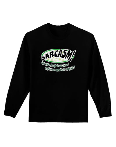 Sarcasm Natural Defense Against Stupid Adult Long Sleeve Dark T-Shirt-TooLoud-Black-Small-Davson Sales