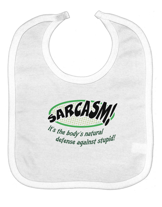 Sarcasm Natural Defense Against Stupid Baby Bib