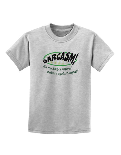 Sarcasm Natural Defense Against Stupid Childrens T-Shirt-Childrens T-Shirt-TooLoud-AshGray-X-Small-Davson Sales