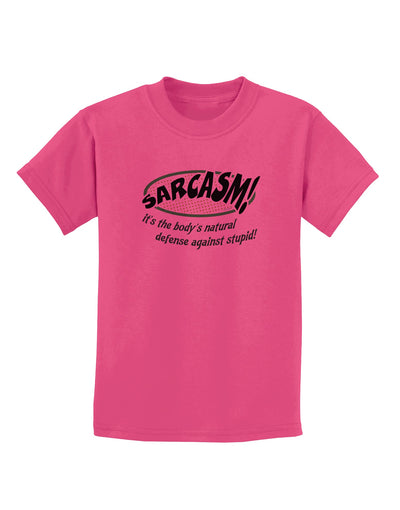 Sarcasm Natural Defense Against Stupid Childrens T-Shirt-Childrens T-Shirt-TooLoud-Sangria-X-Small-Davson Sales