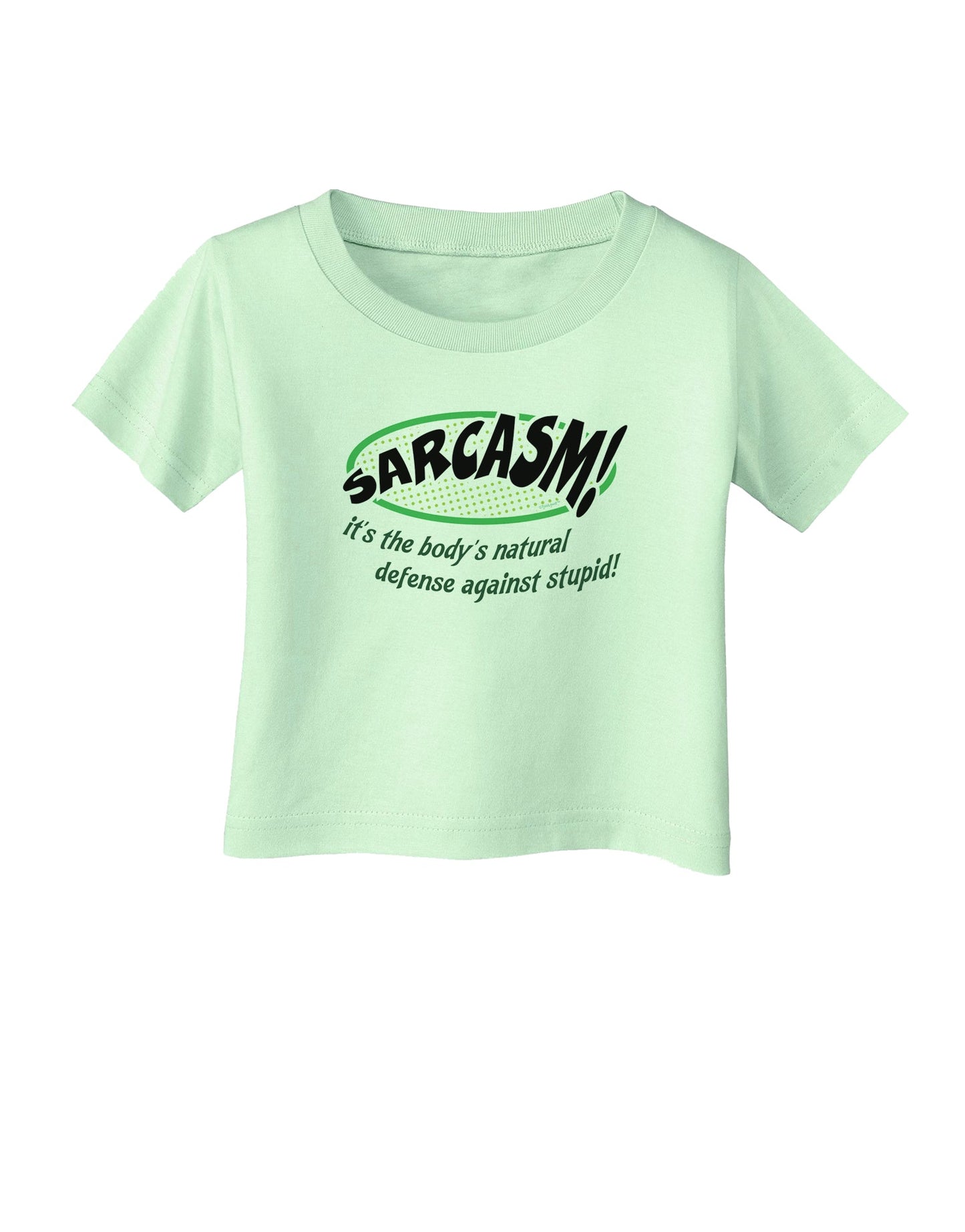 Sarcasm Natural Defense Against Stupid Infant T-Shirt-Infant T-Shirt-TooLoud-Light-Green-06-Months-Davson Sales