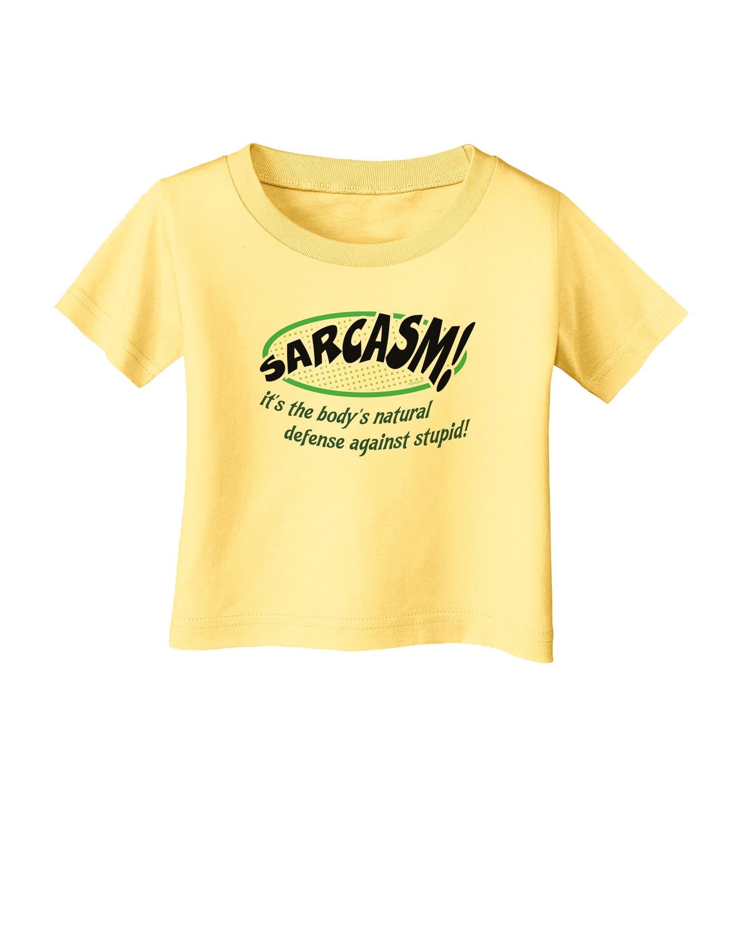 Sarcasm Natural Defense Against Stupid Infant T-Shirt-Infant T-Shirt-TooLoud-Daffodil-Yellow-06-Months-Davson Sales