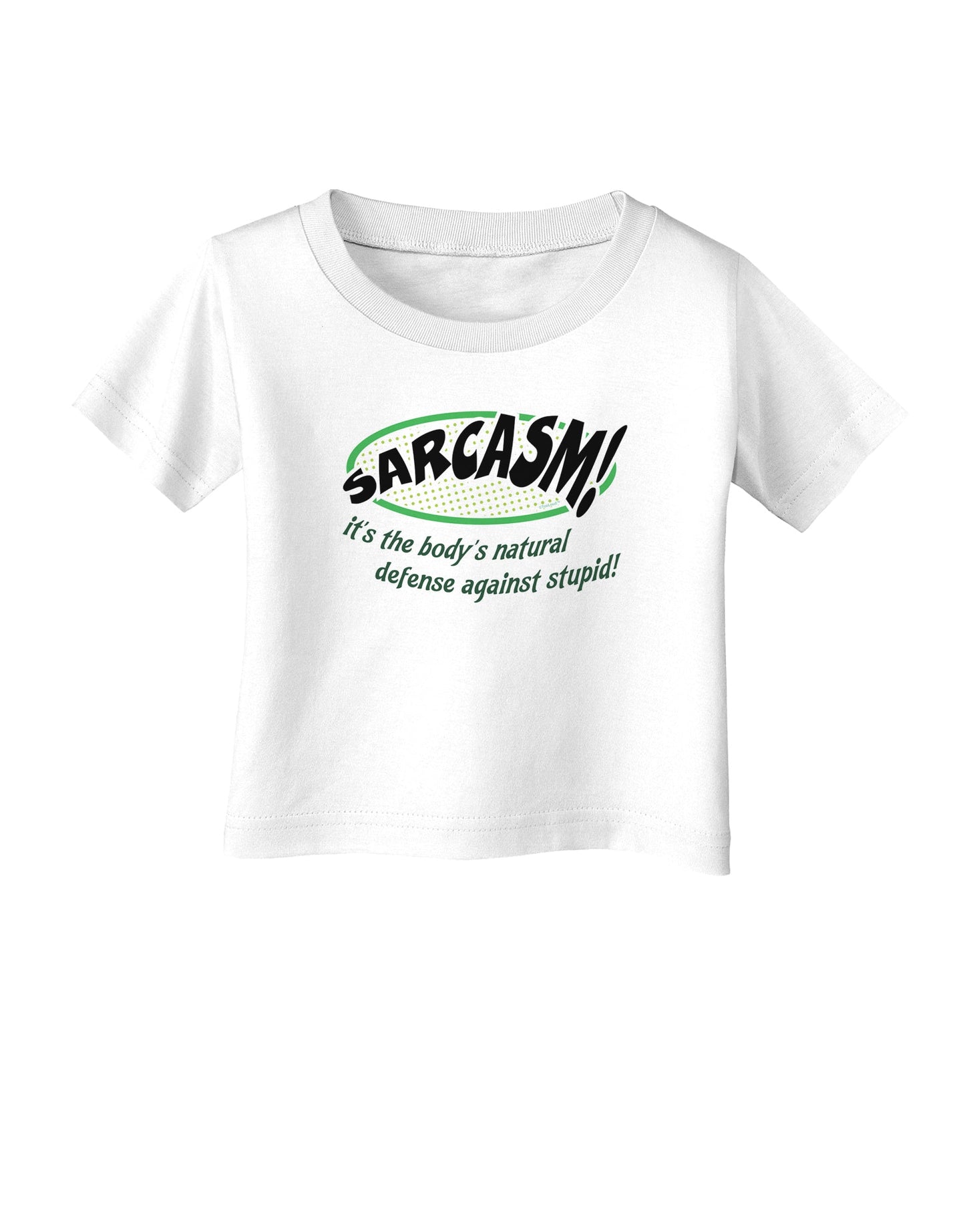 Sarcasm Natural Defense Against Stupid Infant T-Shirt-Infant T-Shirt-TooLoud-White-06-Months-Davson Sales