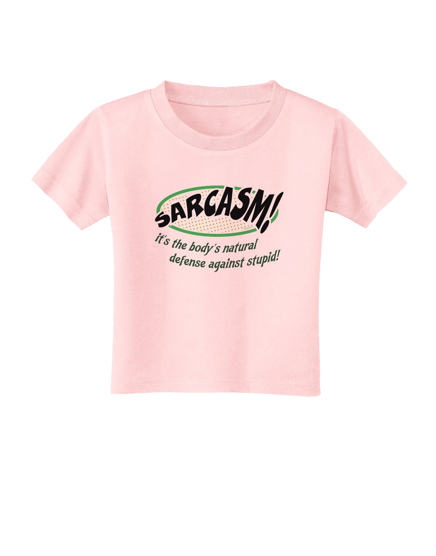 Sarcasm Natural Defense Against Stupid Toddler T-Shirt-Toddler T-Shirt-TooLoud-Light-Pink-2T-Davson Sales