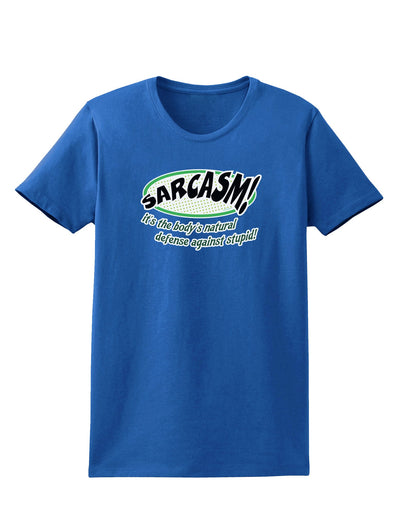 Sarcasm Natural Defense Against Stupid Womens Dark T-Shirt-Womens T-Shirt-TooLoud-Royal-Blue-X-Small-Davson Sales