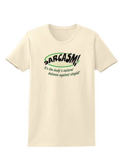 Sarcasm Natural Defense Against Stupid Womens T-Shirt-Womens T-Shirt-TooLoud-Natural-X-Small-Davson Sales