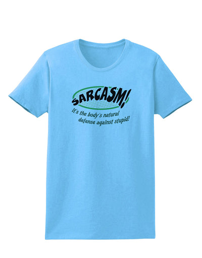 Sarcasm Natural Defense Against Stupid Womens T-Shirt-Womens T-Shirt-TooLoud-Aquatic-Blue-X-Small-Davson Sales