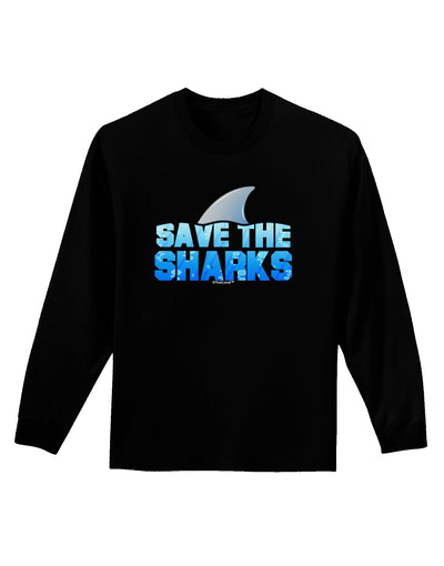 Save The Sharks - Fin Color Adult Long Sleeve Dark T-Shirt by TooLoud-TooLoud-Black-Small-Davson Sales