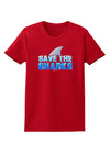 Save The Sharks - Fin Color Womens Dark T-Shirt by TooLoud-Womens T-Shirt-TooLoud-Red-X-Small-Davson Sales