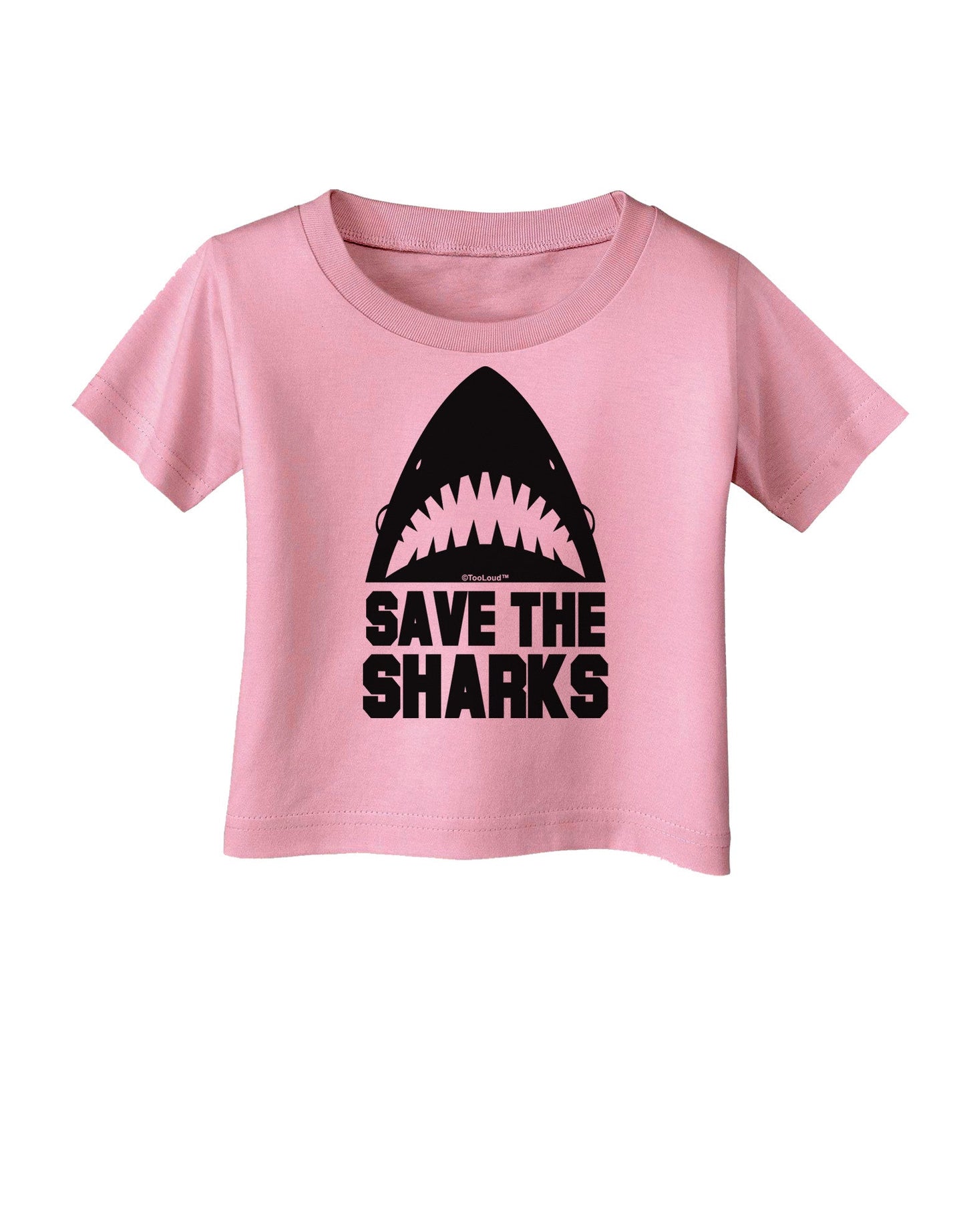 Save The Sharks Infant T-Shirt-Infant T-Shirt-TooLoud-Candy-Pink-06-Months-Davson Sales