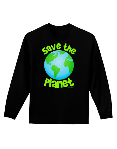 Save the Planet - Earth Adult Long Sleeve Dark T-Shirt-TooLoud-Black-Small-Davson Sales