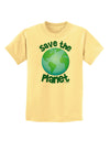 Save the Planet - Earth Childrens T-Shirt-Childrens T-Shirt-TooLoud-Daffodil-Yellow-X-Small-Davson Sales