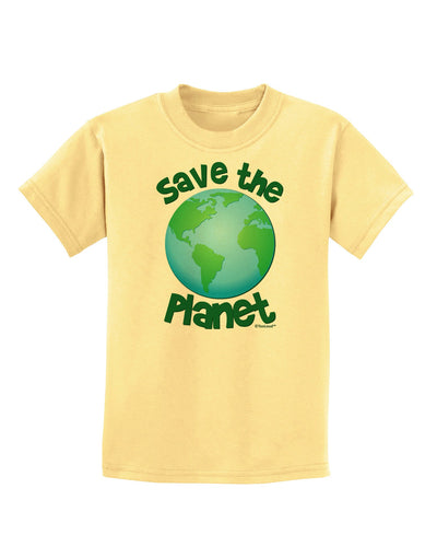 Save the Planet - Earth Childrens T-Shirt-Childrens T-Shirt-TooLoud-Daffodil-Yellow-X-Small-Davson Sales