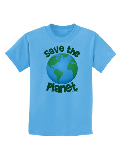 Save the Planet - Earth Childrens T-Shirt-Childrens T-Shirt-TooLoud-Aquatic-Blue-X-Small-Davson Sales