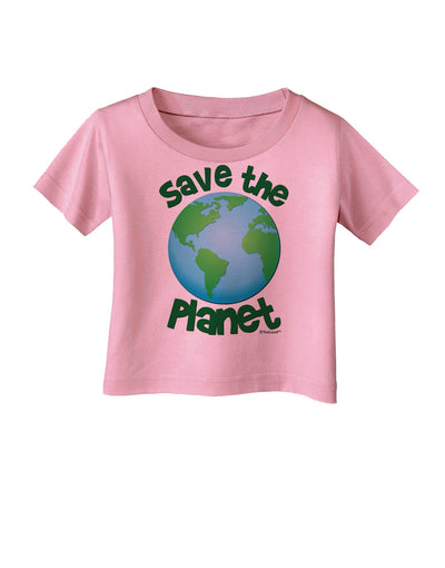 Save the Planet - Earth Infant T-Shirt-Infant T-Shirt-TooLoud-Candy-Pink-06-Months-Davson Sales