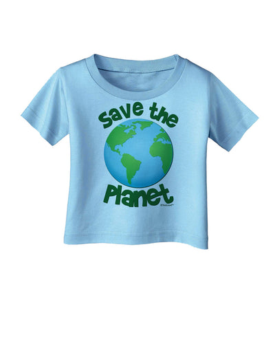 Save the Planet - Earth Infant T-Shirt-Infant T-Shirt-TooLoud-Aquatic-Blue-06-Months-Davson Sales