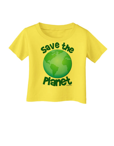 Save the Planet - Earth Infant T-Shirt-Infant T-Shirt-TooLoud-Yellow-06-Months-Davson Sales